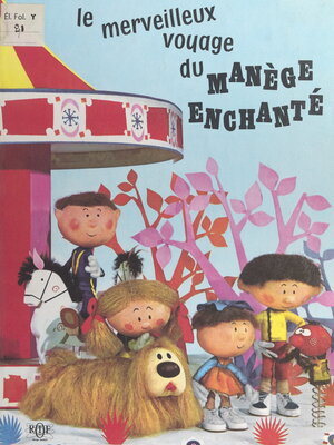 cover image of Le merveilleux voyage du manège enchanté